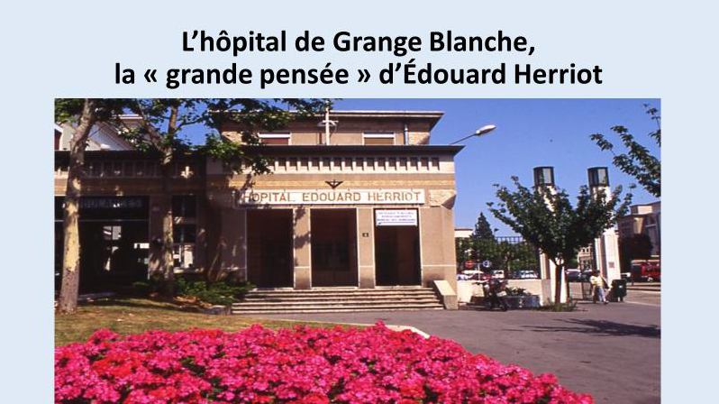 Conférence du 20 janvier 2023: Histoire de l’Hôpital Grange Blanche (HEH), par Jacques Brunier